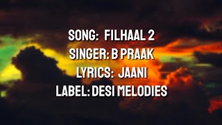 Filhaal 2 full song with lyrics ||Ft. B Praak , Akshay Kumar & Nupur Sanon's || infinity lyrics song