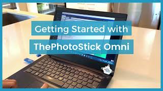 Getting Started with ThePhotoStick Omni On Your Computer