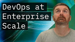 DevOps at the enterprise level