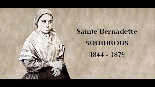 La vie de sainte Bernadette, qui vit la Vierge Immaculée à Lourdes (1844-1879) (18 février) /