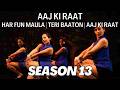 Season Thirteen Aaj Ki Raat | Choreographed by Apeksha Shelke & Neha Kumar Bhatt