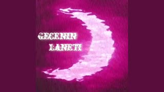 Gecenin Laneti (speed up)