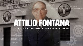 VISIONÁRIOS QUE FIZERAM HISTÓRIA | ATTILIO FONTANA