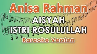 Anisa Rahman Aisyah Istri Rasulullah Karaoke Lirik Tanpa Vokal by regis