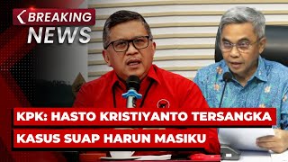 BREAKING NEWS - KPK: Sekjen PDIP Hasto Kristiyanto Tersangka Kasus Suap Harun Masiku