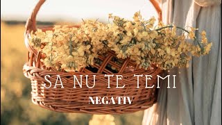 NEGATIV - Să nu te temi (Naomi State)