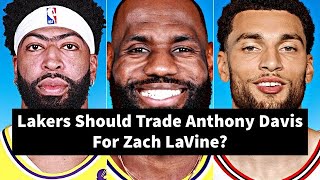 Lakers Should Trade Anthony Davis For Zach LaVine?