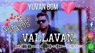 VALLAVAN | yuvan bgm | whatsapp status🥰💕🎶