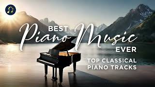 Best Piano Music Ever – Top Classical Piano Tracks