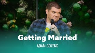 Things Nobody Tells You About Getting Married. Adam Cozens