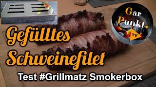 Gefülltes Schweinefilet / Test #Grillmatz Smokerbox - GarPunkt.TV #35