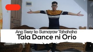 Tala Dance ni Orio | Walang Kwenta Haha ,Sorry Sarah G