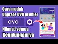 Cara Upgrade OVO Premier Terbaru 2023 | 100% Langsung Berhasil || Aplikasi OVO