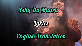 Ishq Da Maara(Lyrics)English Translation | Jubin Nautiyal | Amjad Nadeem |