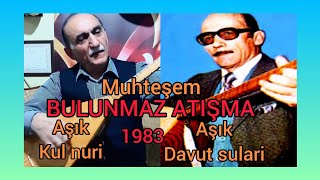 Davut sulari fit- Kul Nuri - atışması -muhteşem bulunmaz  -Erzincan-yutmasak olmaz-indirmek yasaktır