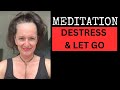 Meditation Destress & LET GO of Negative Energy