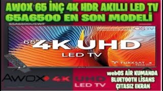Awox 65 İNÇ TV 65A6500USWF  4K Ultra HD webOS Çerçevesiz Smart LED TV KULLANICI DENEYİMLERİ ALINIRMI
