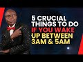 Do These 5 Things If you wake Up Between 3AM and 5AM | Pastor Kayode Olawuyi