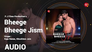 Bheege Bheege Jism Latest Romantic Song | Raja Hasan, Khushboo Jain| Ft. Anjali Kumari, Raghav Vohra