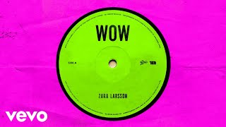 Zara Larsson - WOW ( Audio)