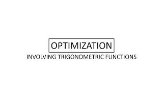 Optimization involving Trigonometric Functions