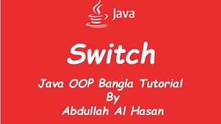 Switch - Java OOP Bangla Tutorial Part 3 (জাভা বাংলা টিউটোরিয়াল)