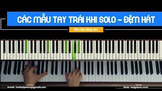 CÁC MẪU TAY TRÁI KHI ĐỆM HÁT - SOLO PIANO | Hải Joseph |