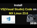 How to Install VS(Visual Studio) Code on MxLinux 23.6 in 3 minutes