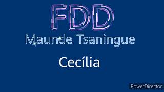 FDD Maunde - Cecília(Maunde__Tsaningue) official audio 2022