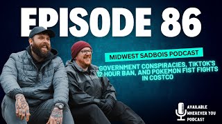 Ep. 86 Government Conspiracies, TikTok's 12 Hour Ban, and Pokemon Fist Fights in Costco