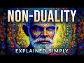 Non-Duality Explained Simply