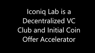 Iconiq Lab is a Decentralized VC Club and Initial Coin Offer Accelerator