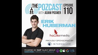 Erik Huberman: Real Entrepreneurship: E110 #thePOZcast Hawke Media