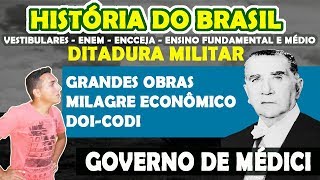 História do Brasil - Ditadura Militar (1964-1985) - Aula 4 - Governo de Médici (1969-1974)