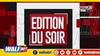 Édition Du Soir Du Jeudi 19 Décembre 2024 Invité KHADIM SALL / Sopi Sénégal Sur Walf Tv