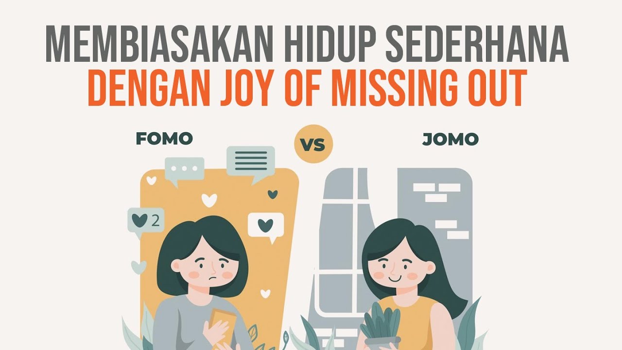 MEMBIASAKAN HIDUP SEDERHANA DENGAN JOY OF MISSING OUT - YouTube