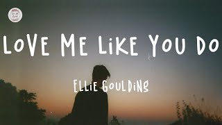 Ellie Goulding - Love Me Like You Do (Lyric Video)