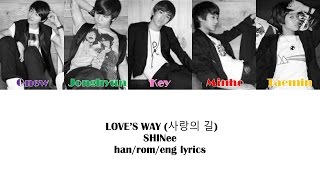 Love's Way (사랑의 길)- SHINee Color Coded Lyrics