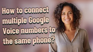 How to connect multiple Google Voice numbers to the same phone?