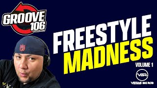 Freestyle Madness  Vol 1- Vegas Big Rob Mix - Groove 106 Radio