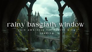 basgiath window | fourth wing reading ambience | rain sounds