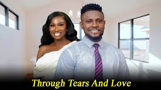 THROUGH TEARS AND LOVE - Maurice Sam and Sonia Uche New Comedy Nollywood Movie 2025