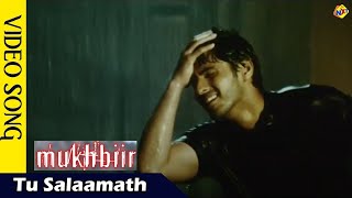Tu Salaamath Video Song | Mukhbiir  Movie video songs | Sameer Dattani | RaimaSen | Vega Music