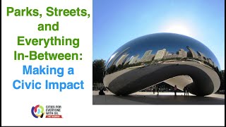 Gia Biagi • Parks, Streets, and Everything In-Between: Making a Civic Impact