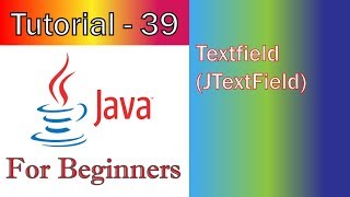 Java Tutorial 39 GUI Textfield JTextField