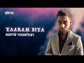 samir roashan yaaram biya official release 2022 سمیر روشان یارم بیا