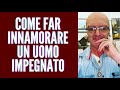 Come Far Innamorare un Uomo Impegnato