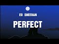 PERFECT=ED  SHEERAN. (LYRICS)