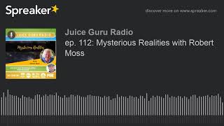 ep. 112: Mysterious Realities with Robert Moss