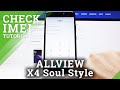 How to Check IMEI and Serial Number in ALLVIEW X4 Soul Style – IMEI & SN